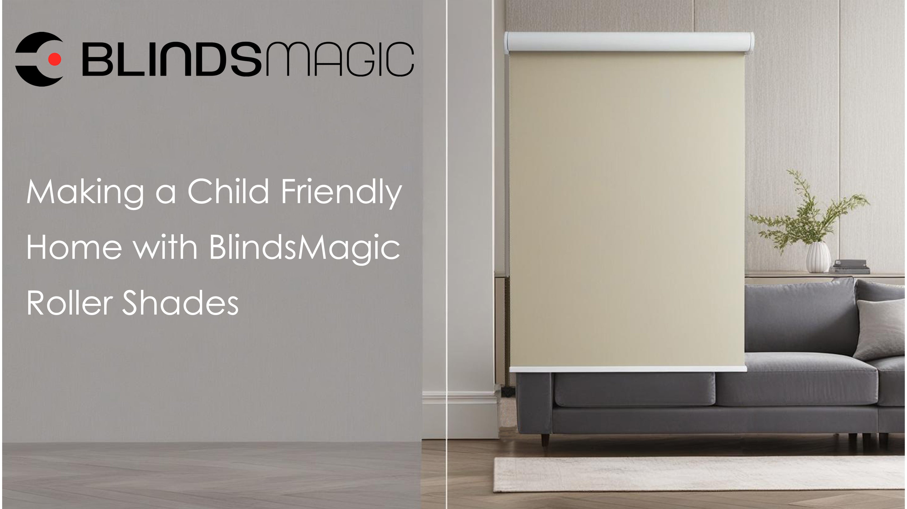 Making a Child Friendly Home with BlindsMagic Roller Shades