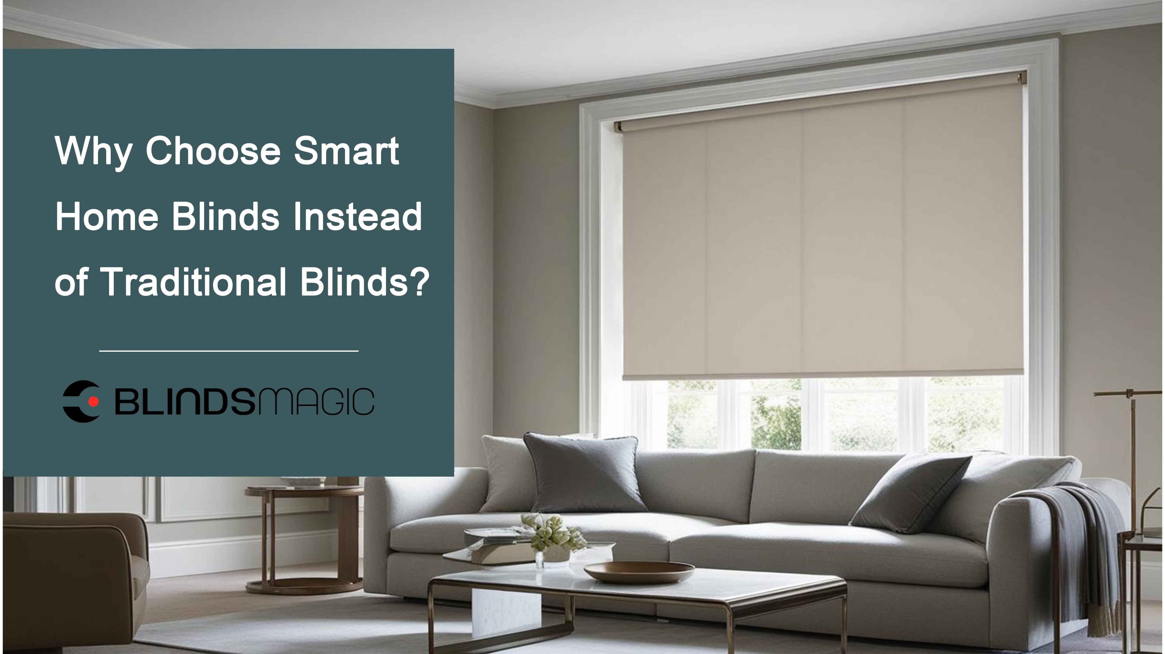 Why Choose Smart Home Blinds Instead of Traditional Blinds?