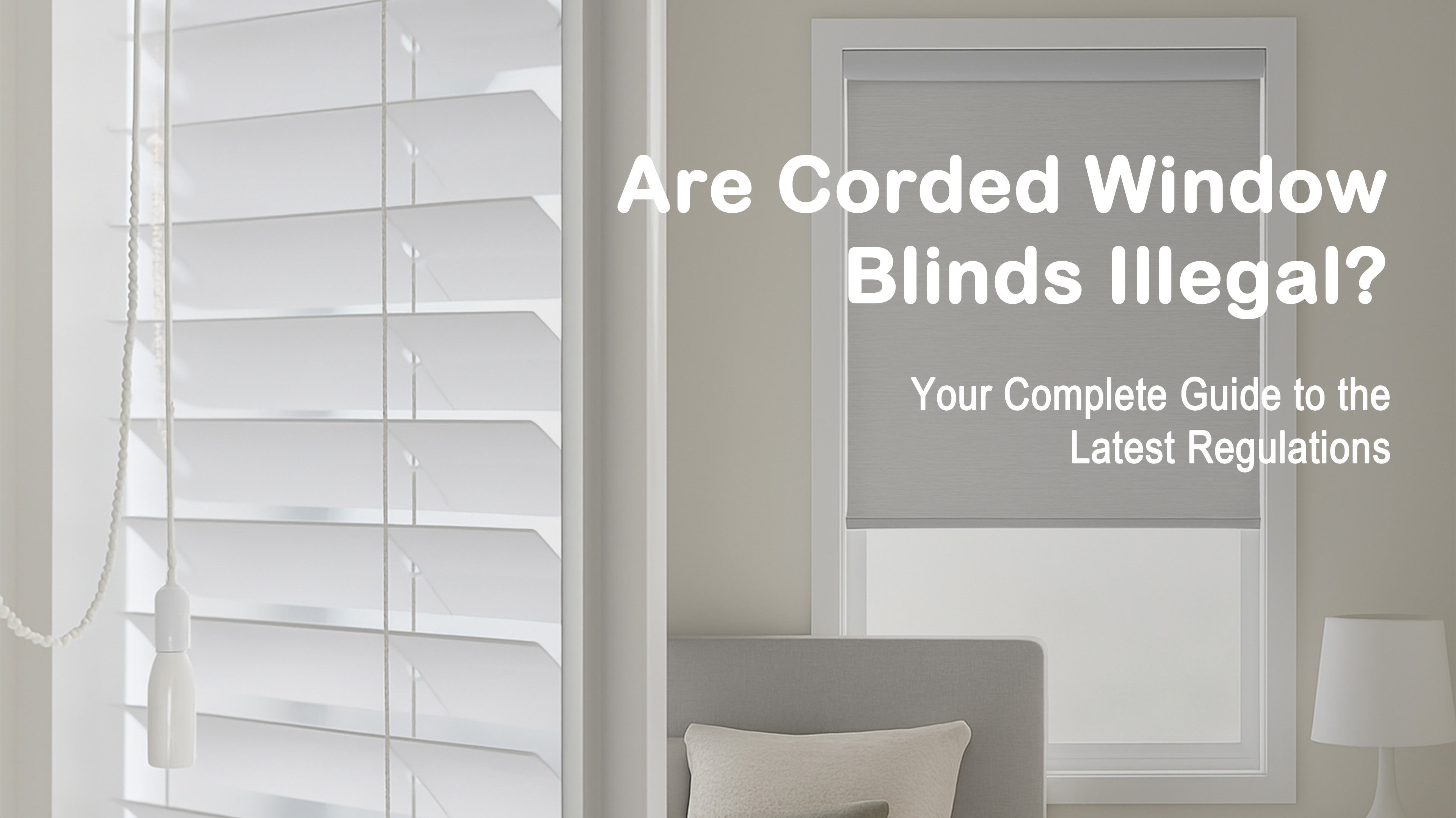 Are Corded Window Blinds Illegal? Your Complete Guide to the Latest Regulations