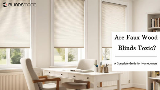 Are Faux Wood Blinds Toxic? A Complete Guide for Homeowners