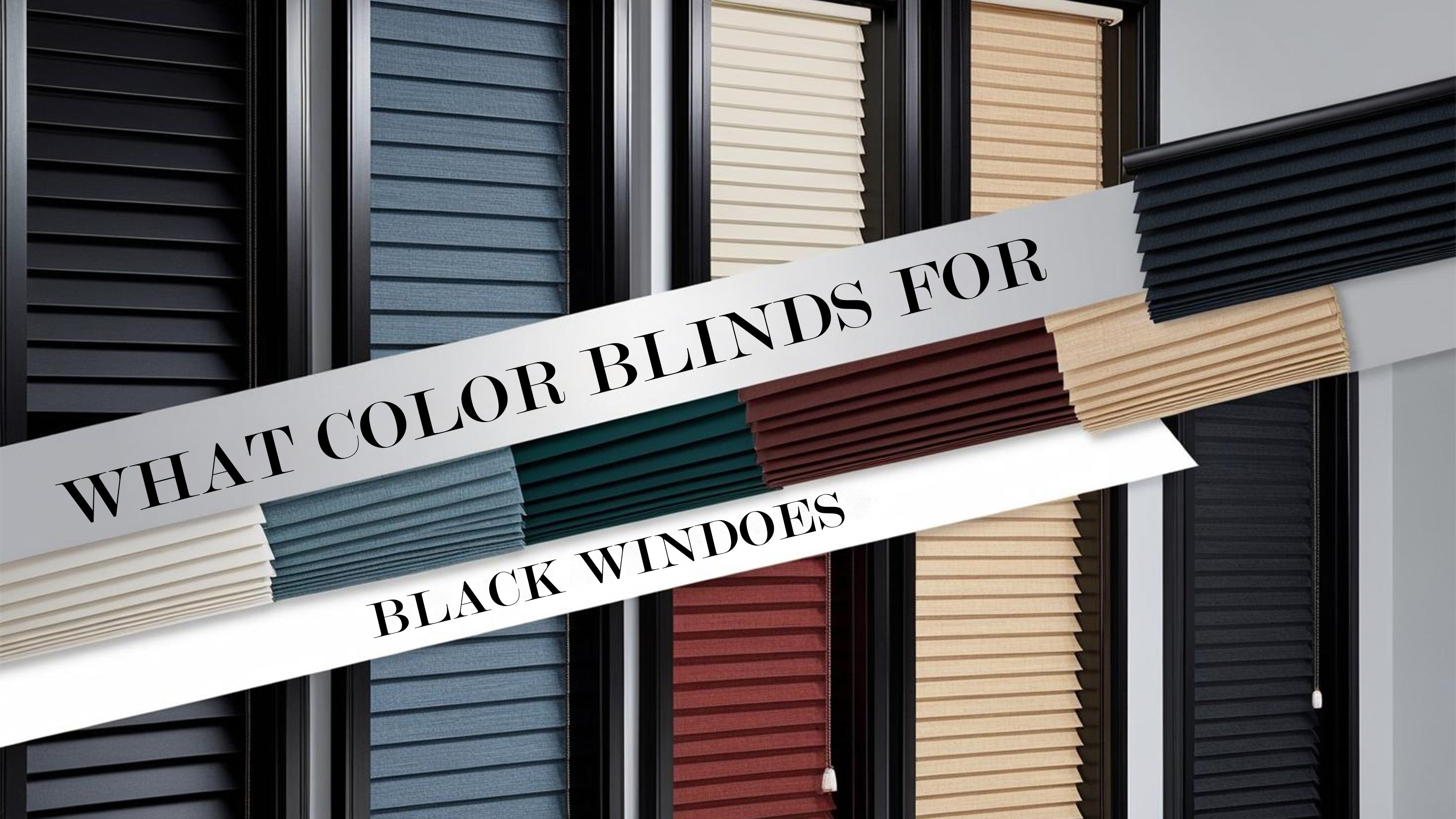 What Color Blinds For Black Windows: Finding The Perfect Shade For Your Home