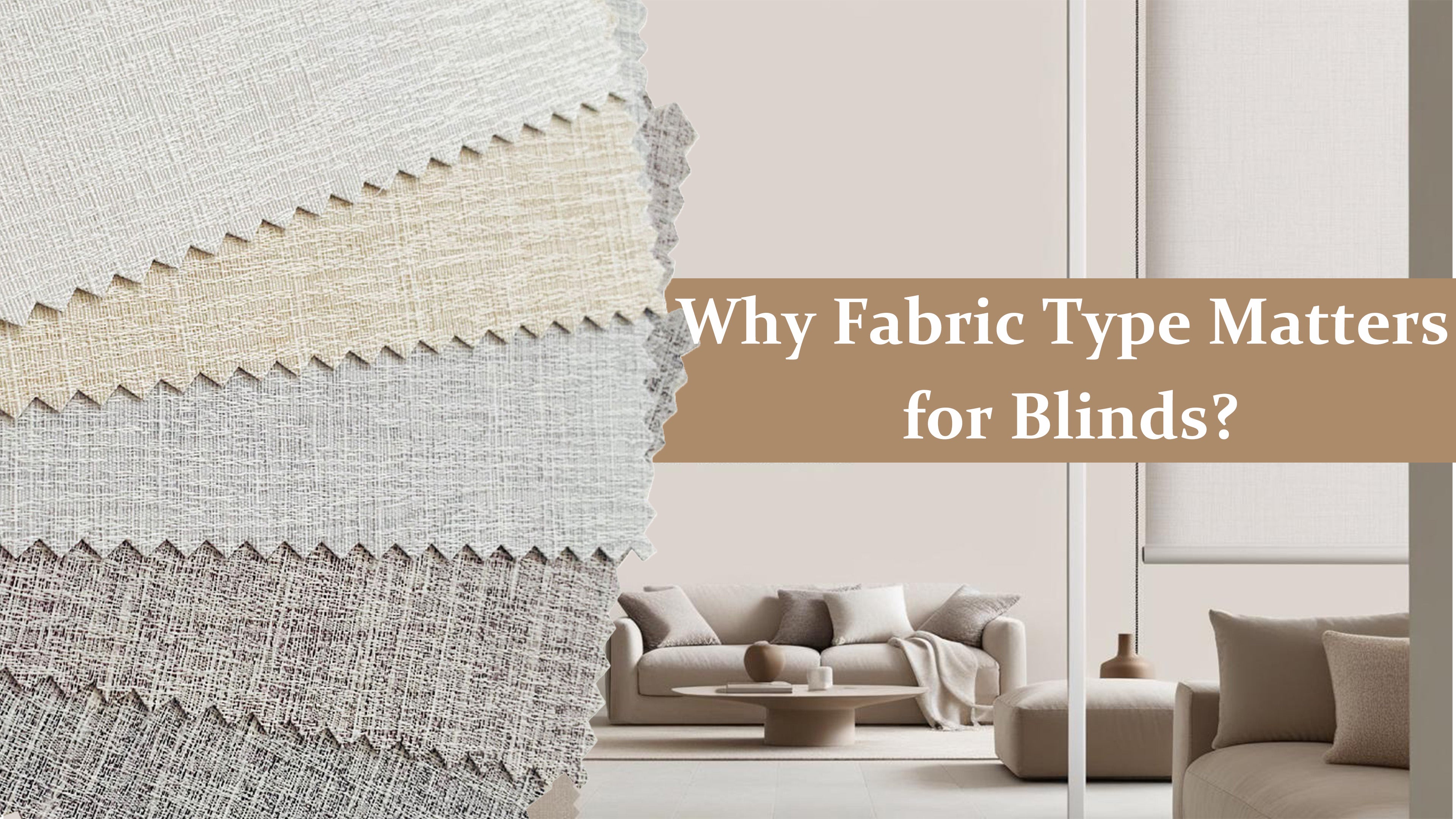 Why Fabric Type Matters for Blinds